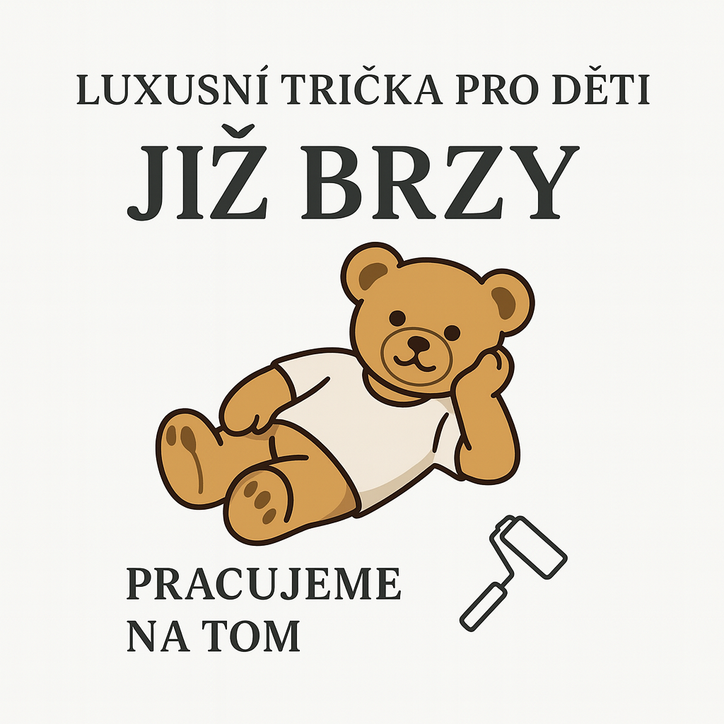 JIŽ BRZY!!!! - Dětská módní trička z LUXUSNÍCH materiálů